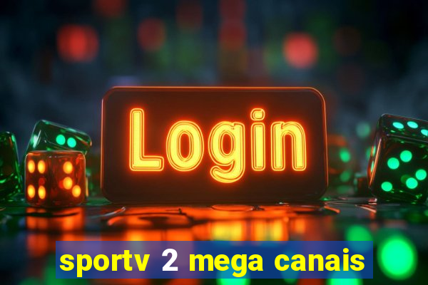 sportv 2 mega canais